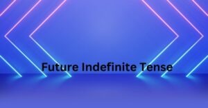 Future Indefinite Tense