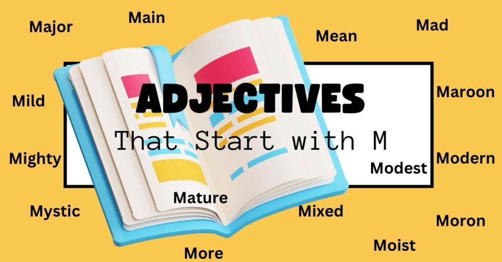 Adjectives that start with M